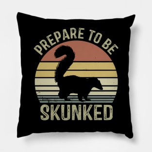 Prepare To Be Skunked Funny Design Pillow