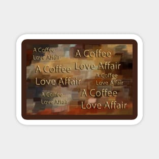 A Coffee Love Affair Magnet