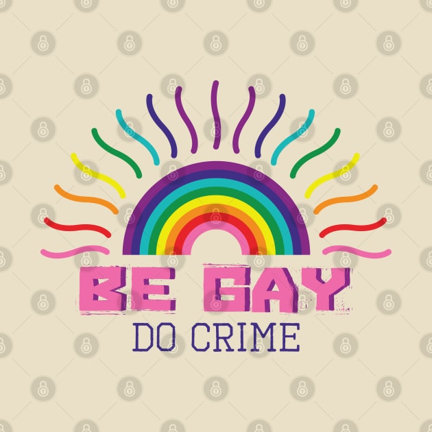 Be gay do crime by deadbeatprince typography