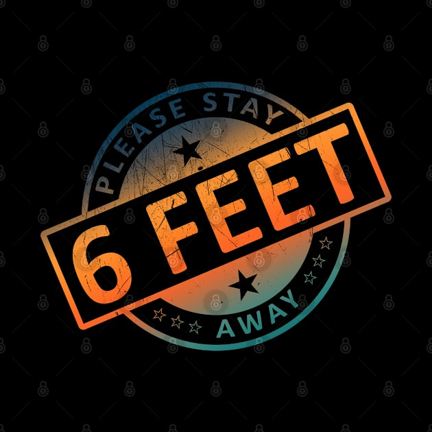 Please Stay 6 Feet Away by CF.LAB.DESIGN