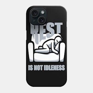 Rest Is Not Idleness Phone Case