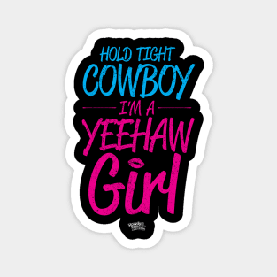 Hold Tight Cowboy I'm A Yeehaw Girl - Retro Colors Blue & Pink Magnet