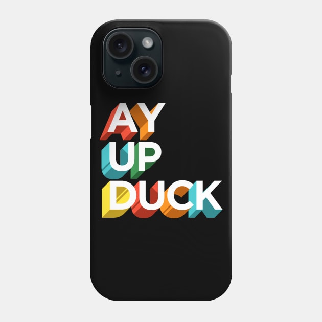 Ay Up Duck Phone Case by Famous When Dead