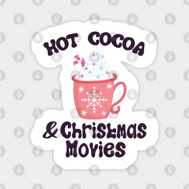 Hot Cocoa And Christmas Movies, Christmas Xmas Gift, Merry Christmas Magnet by EvetStyles