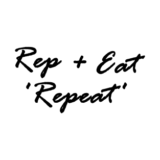 rep eat repeat - gym workout motivation & little funny design T-Shirt