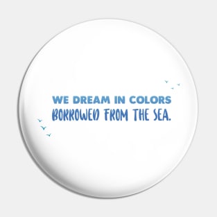 We dream in colors - Ocean Quotes Pin