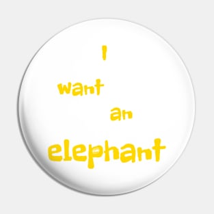 I want an elephant! Pin