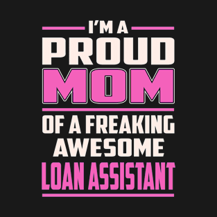 Proud MOM Loan Assistant T-Shirt