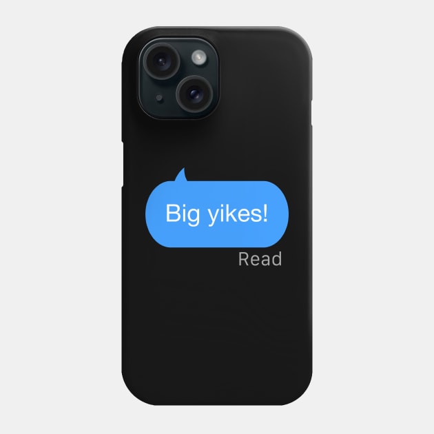 Big yikes Text Phone Case by StickSicky