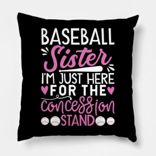 Baseball Sister Im Just Here For The Concession Stand Pillow