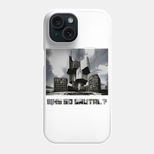 Why so brutal? Phone Case