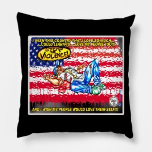 STOP THE VIOLENCE (FLAG VERSION) Pillow