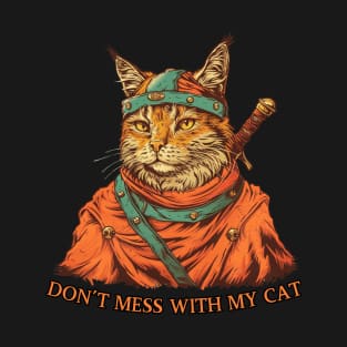 Don't Mess With My Cat - Warrior Cat T-Shirt
