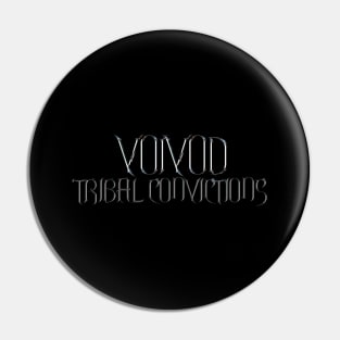 Tribal Conviction Voivod Pin