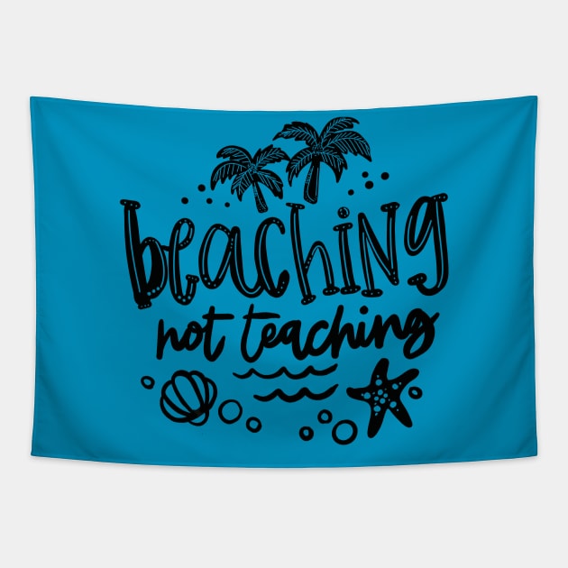 Beaching not teaching, summer break, last day of school, teacher gift, flip flops Tapestry by Sheila’s Studio