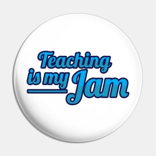 Teaching is my Jam Pin