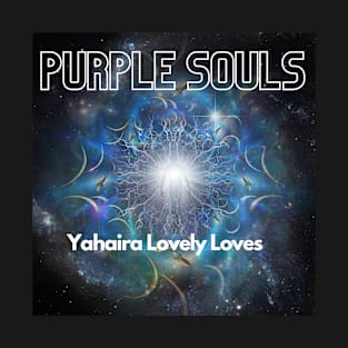 Purple Souls - (Official Video) by Yahaira Lovely Loves T-Shirt