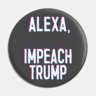 Alexa, Impeach Trump Pin