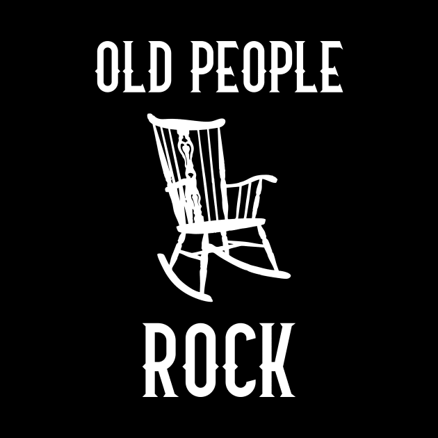 Old People Rock - The Older I Get,The Better I Was by mangobanana