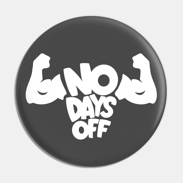 No Days Off Pin by Dosunets