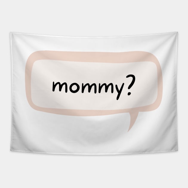 Mommy? - lesbian queer female tiktok joke meme Tapestry by tziggles