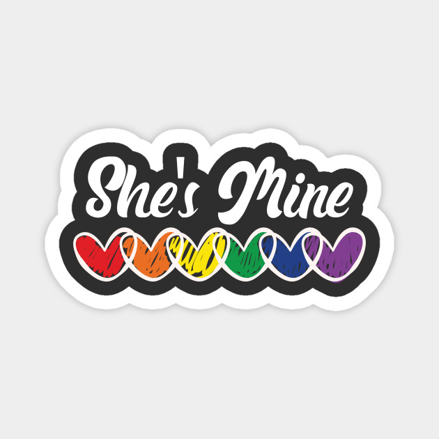 Gay Couple Gifts Matching Lgbt She S Mine Gay Pride Gift Lgbt Magnet Teepublic Au