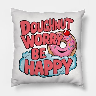 Doughnut worry be happy Pillow