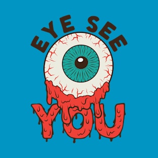 Eye see you T-Shirt