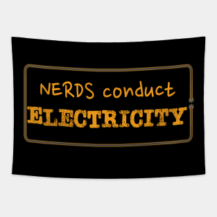 Nerds conduct electricity Tapestry