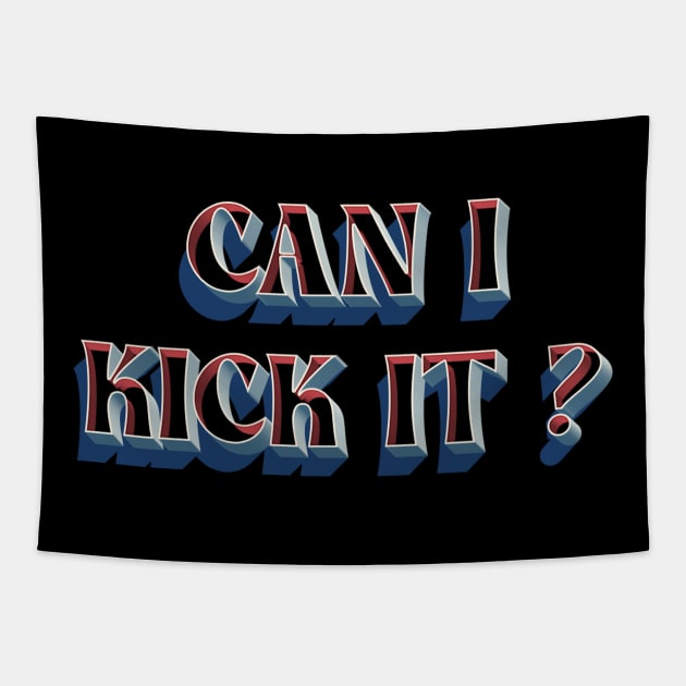 can i kick it Tapestry by Sher-ri