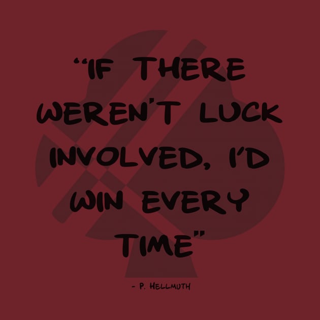 If It Weren't For Luck by SuitedApparel