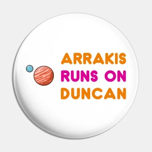 Arrakis Runs on Duncan Pin