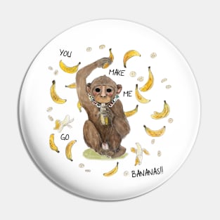 You make me go bananas! Pin