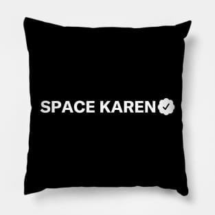 Space Karen Funny Sarcastic Parody Blue Badge Verification Gift Pillow