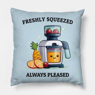 Fruit Juicer Freshly Squeezed Always Pleased Funny Health Novelty Pillow