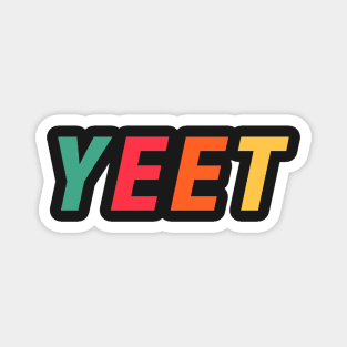 Yeet or Be Yeeted Magnet