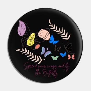 Spread your wings and fly like Butterfly Pin
