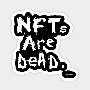 NFTs Are Dead. Etherium NFT / Bitcoin. NFT artwork / Crypto Art / blockchain Magnet