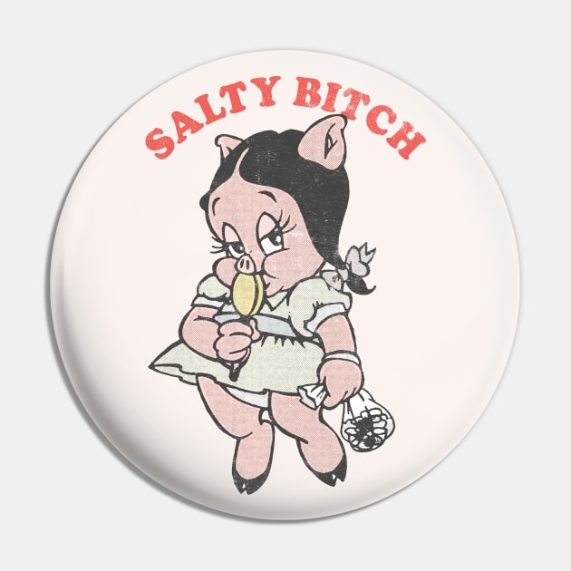 Humorous Salty Bitch Faded-Style Design Pin by DankFutura