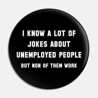 Unemployed People Pin