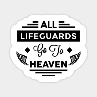 All LifeGuards Go To heaven Magnet