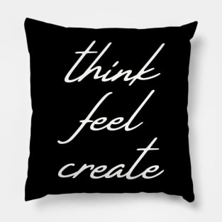 Spirituality; think feel create Pillow