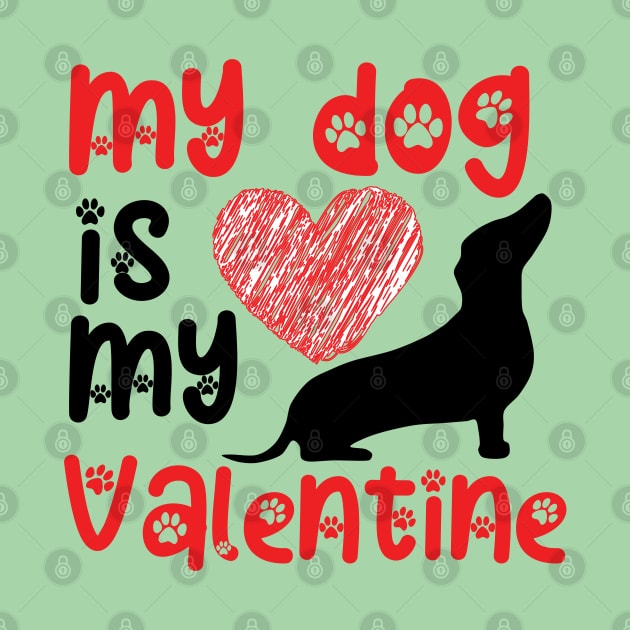 My Dog Is My Valentine T-Shirt by Fashion planet