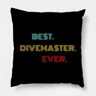 Best Divemaster Ever - Nice Birthday Gift Idea Pillow