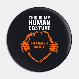 This Is My Human Costume I'm Really Giraffe Halloween Pin