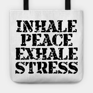 Inhale Peace Exhale Stress Tote