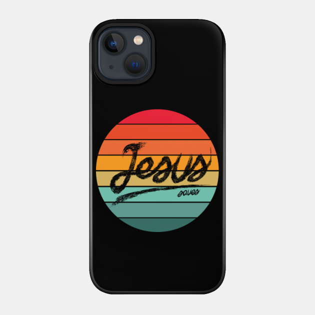 jesus saves - Jesus Saves - Phone Case