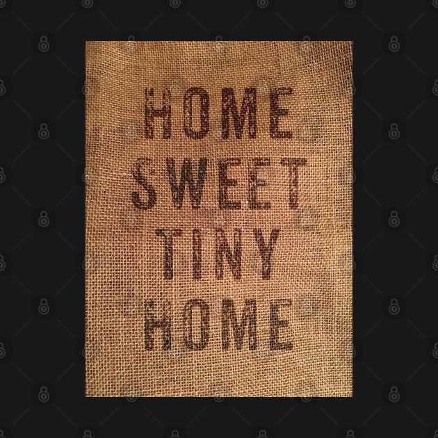 Home sweet tiny home - dark text by Dpe1974