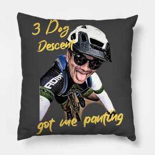 3 Dog Descent Got Me Panting (Mountain Biker) Pillow