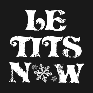 Le-Tits-Now T-Shirt